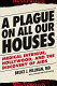 A plague on all our houses : medical intrigue, Hollywood, and the discovery of AIDS /