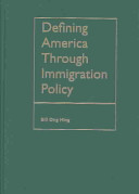 Defining America through immigration policy /