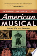 The Oxford companion to the American musical : theatre, film, and television /