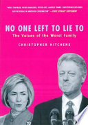 No one left to lie to : the triangulations of William Jefferson Clinton /