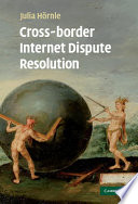 Cross-border internet dispute resolution /