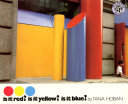 Is it red? Is it yellow? Is it blue? : An adventure in color /