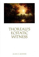 Thoreaus ecstatic witness /