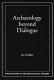 Archaeology beyond dialogue /