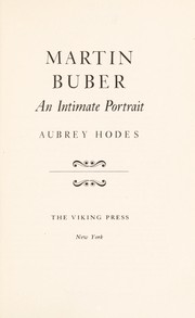 Martin Buber : an intimate portrait / by Aubrey Hodes.