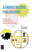 Administrative philosophy : values and motivations in administrative life /