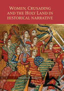 Women, crusading and the Holy Land in historical narrative /