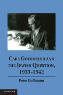 Carl Goerdeler and the Jewish question, 1933-1942 /