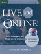 Live and online! : tips, techniques, and ready-to-use activities for the virtual classroom /