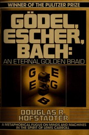 Gödel, Escher, Bach : an eternal golden braid /