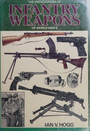 The encyclopedia of infantry weapons of World War II /