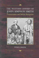 The western odyssey of John Simpson Smith : frontiersman and Indian interpreter /
