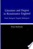 Literature and degree in Renaissance England : Nashe, bourgeois tragedy, Shakespeare /