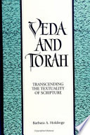 Veda and Torah : transcending the textuality of scripture /