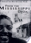 From the Mississippi Delta : a dramatic biography /