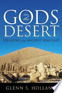 Gods in the desert : religions of the ancient Near East /
