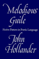 Melodious guile : fictive pattern in poetic language /