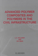 Advanced polymer composites and polymers in the civil infrastructure /