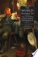 The world rushed in : the California gold rush experience /
