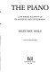 The piano : a pictorial account of its ancestry and development /