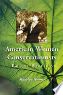 American women conservationists : twelve profiles /