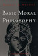 Basic moral philosophy /