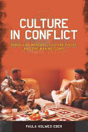 Culture in conflict : irregular warfare, culture policy, and adaptation in the Marine Corps /