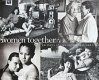 Women together : portraits of love, commitment, and life / essays by Mona Holmlund ; photographs by Cyndy Warwick ; foreword by Candace Gingrich.