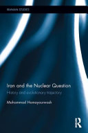 Iran and the nuclear question : history and evolutionary trajectory /