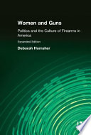 Women & guns : politics and the culture of firearms in America /