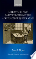 Literature and party politics at the accession of Queen Anne /