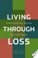 Living through loss : interventions across the life span /