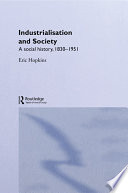 Industrialisation and society : a social history, 1830-1951 /