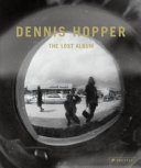 Dennis Hopper : the lost album : vintage prints from the sixties /