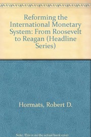 Reforming the international monetary system : from Roosevelt to Reagan /