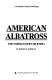 American albatross : America's metamorphosis from creditor to debtor /