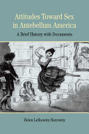 Attitudes toward sex in antebellum America : a brief history with documents /