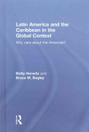 Latin America and the Caribbean in global context : why care about the Americas? /