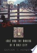 Ghettostadt : Łódź and the making of a Nazi city /