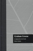 Graham Greene : an approach to the novels /
