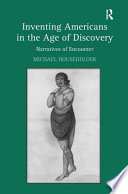 Inventing Americans in the age of discovery : narratives of encounter /