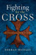 Fighting for the cross : crusading to the Holy Land /