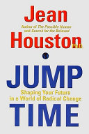 Jump time : shaping your future in a world of radical change /