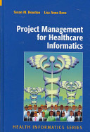 Project management for healthcare informatics /