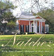 Natchez : the houses and history of the jewel of the Mississippi /
