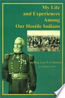 My life and experiences among our hostile Indians : as published in 1907 /