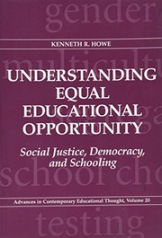 Understanding equal educational opportunity : social justice, democracy, and schooling /