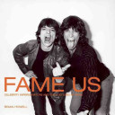 Fame us : celebrity impersonators and the cult(ure) of fame /