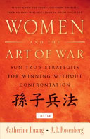 Women and the art of war : Sun Tzu's strategies for winning without confrontation /