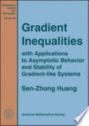 Gradient inequalities with applications to asymptotic behavior and stability of gradient-like systems /